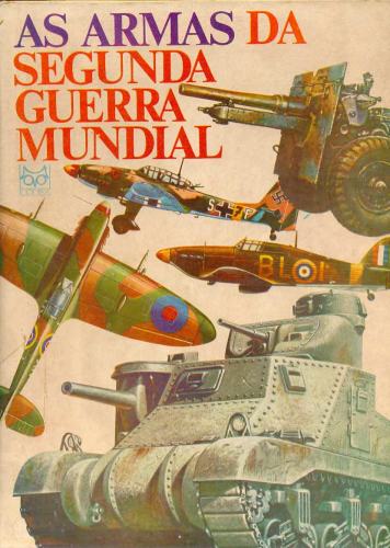 As Armas da Segunda Guerra Mundial