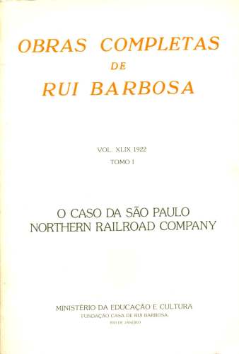 Obras Completas de Rui Barbosa (Vol. XLIX, Tomo I)
