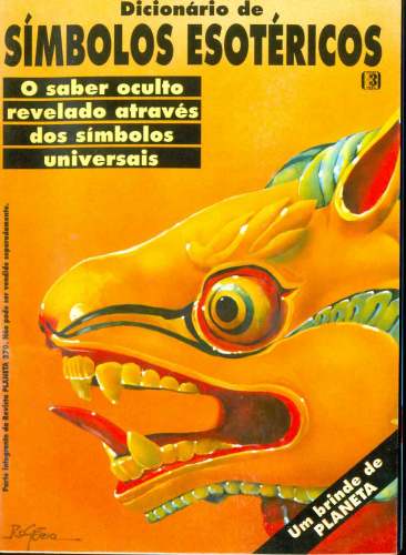 Dicionário de Símbolos Esotéricos: O saber oculto revelado através dos símbolos universais