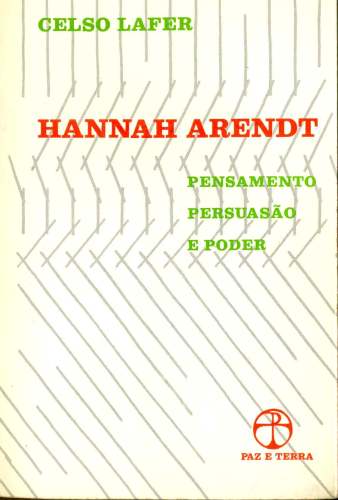 Hannah Arendt: Pensamento, Persuasão e Poder