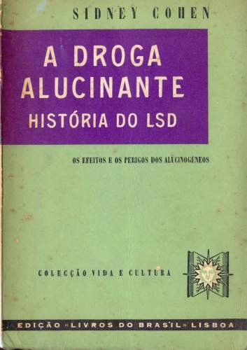 A Droga Alucinante: História do LSD