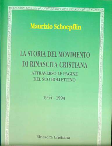 La Storia del Movimento di Rinascita Cristiana: Attraverso Le Pagine del Suo Bolletino (1944 - 1994