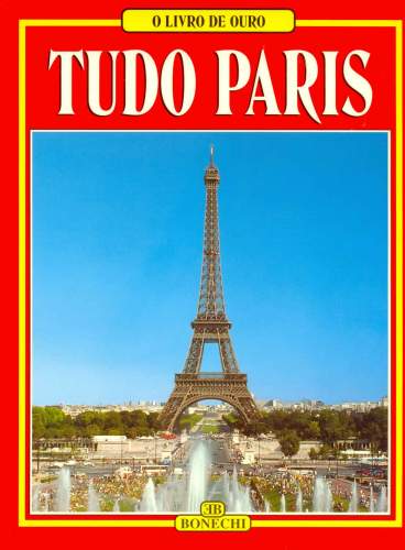 Tudo Paris: 170 Ilustrações a cores