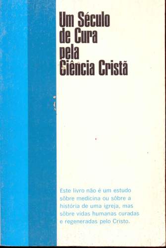 Um Século de Cura Pela Ciência Cristã