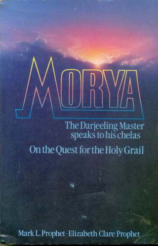 Morya: The Darjeeling Master Speaks to his Chelas