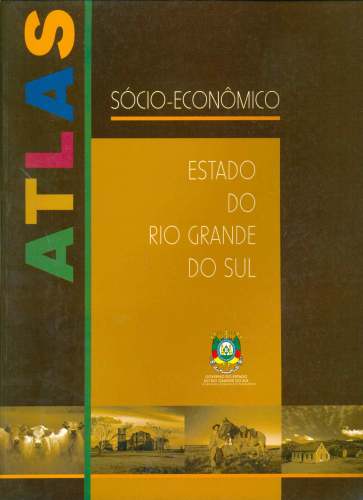 Atlas Socio-econômico do Estado do Rio Grande do Sul/ Pró-Guaíba