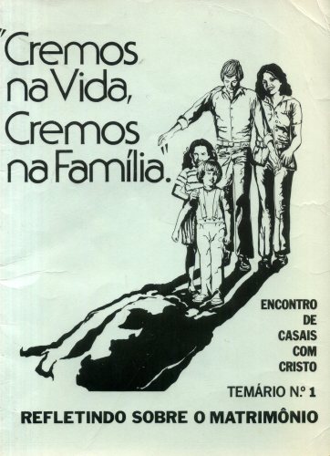 Cremos na Vida, Cremos na Família - Refletindo Sobre o Matrimônio