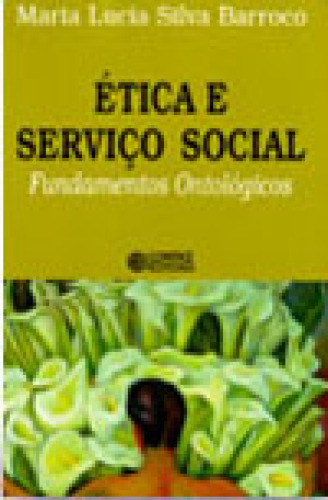 Ética E Serviço Social - Fundamentos Ontológicos