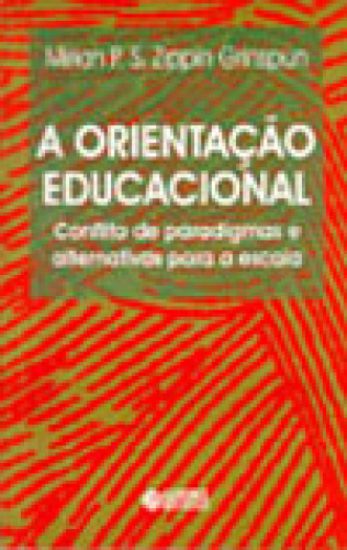 Orientação Educacional, A - Conflito De Paradigmas E Alternativas Para A Escola - 3ª Edição Rev E Am