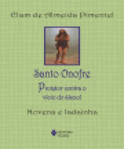Santo Onofre - Protetor Contra O Vício Do Álcool - Novena E Ladainha