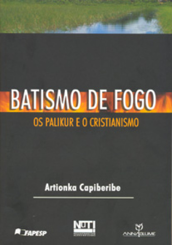 Batismo de Fogo: os Palikur e o Cristianismo