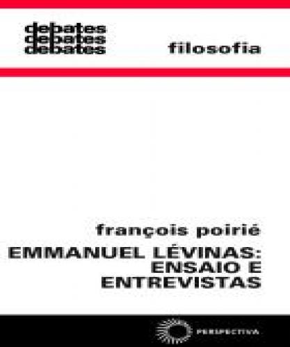 Emmanuel Lévinas: Ensaio e Entrevistas