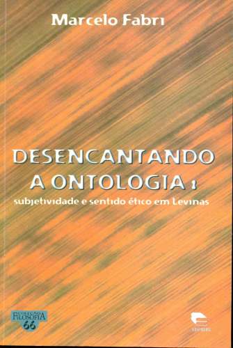 Desencantando a Ontologia: Subjetividade e Sentindo em Levinas