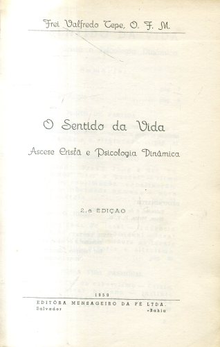 O Sentido da Vida - Ascese Cristã e Psicologia Dinâmica
