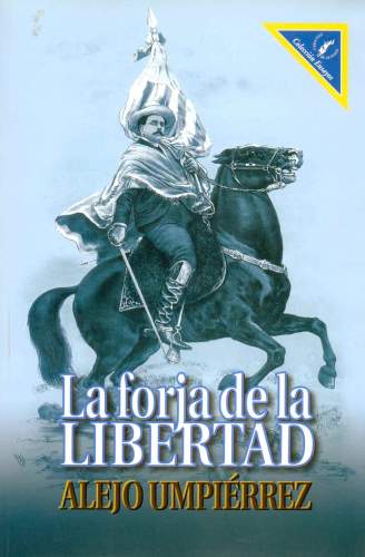 La Forja de la Libertad: Historias y Crónicas Saravistas