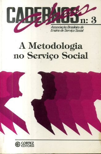 A Metodologia no Serviço Social - Cadernos Abess Nº 3
