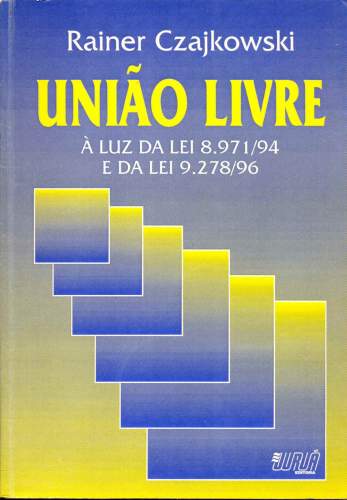 União Livre à Luz da Lei 8.971/94 e da Lei 9.278/96