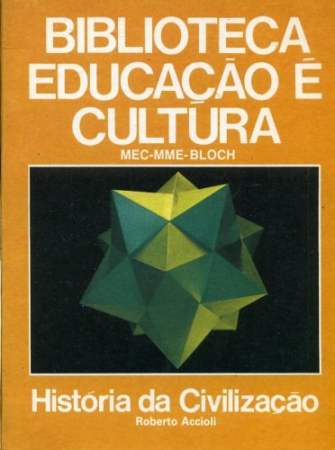 Biblioteca Educação É Cultura (vol. 5) - HISTÓRIA DA CIVILIZAÇÃO