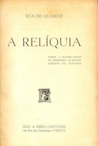 A Relíquia - Sobre a nudez forte da verdade - O manto diáfano da fantasia