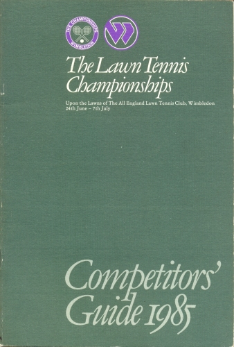 The Lawn Tennis Championships - Wimbledon, Competitors´ Guide 1985.