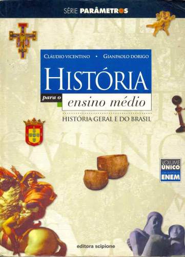 História para o Ensino Médio - História Geral e do Brasil (Volume Único)