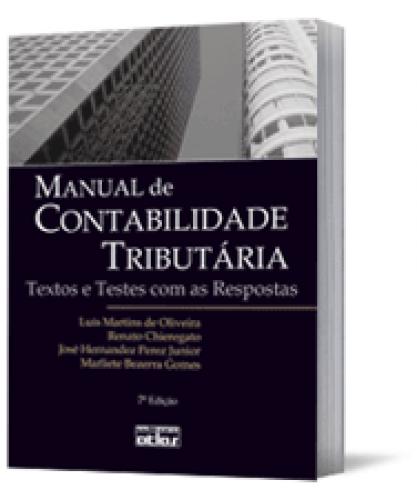 Manual De Contabilidade Tributária: Textos E Testes Com As Respostas
