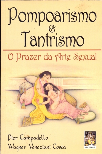 Pompoarismo e Tantrismo - O Prazer da Arte Sexual
