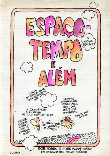 Espaço-Tempo e Além: Rumo a Uma Explicação do Inexplicável