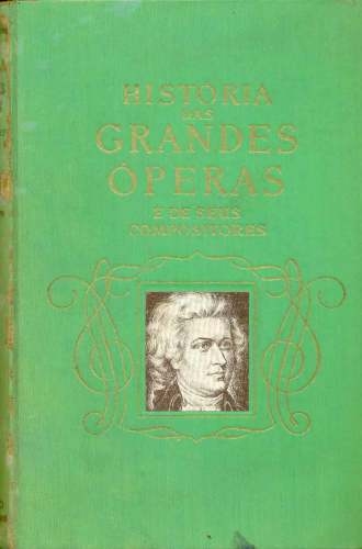 História das Grandes Óperas e de seus Compositores - volume II