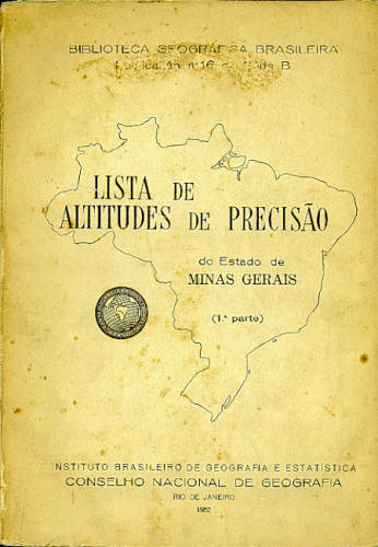 LISTA DE ALTITUDES DE PRECISÃO DO ESTADO DE MINAS GERAIS - (1 VOL. )