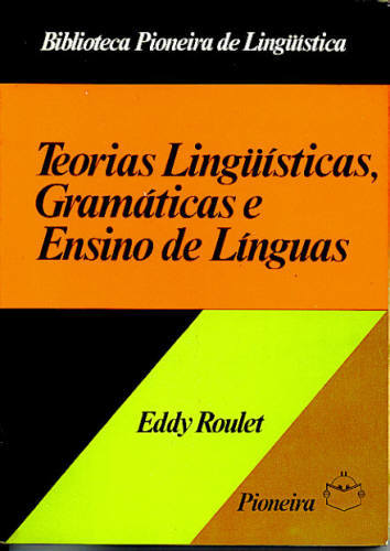 TEORIAS LINGÜÍSTICAS, GRAMÁTICAS E ENSINO DE LÍNGUAS