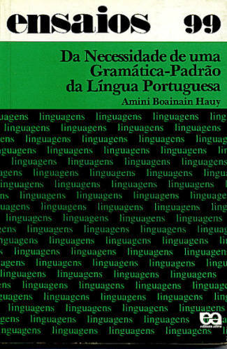 DA NECESSIDADE DE UMA GRAMÁTICA-PADRÃO DA LINGUA PORTUGUESA