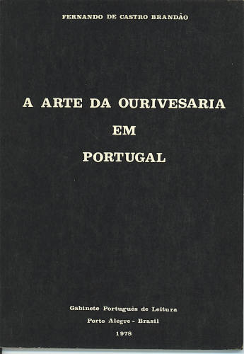 A ARTE DA OURIVESARIA EM PORTUGAL