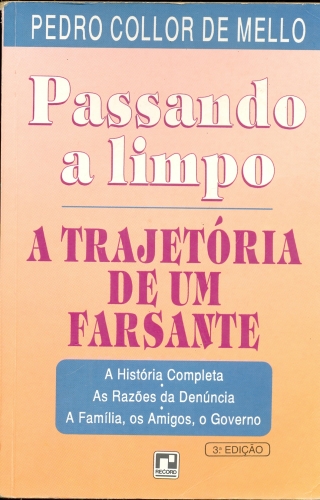 Pedro Collor de Mello Passado a Limpo (A Trajetória de um Farsante)