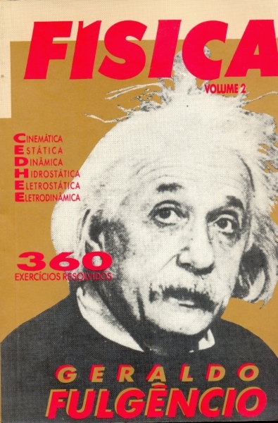 Física, Vol. 2 - Cinemática, Estática, Dinâmica, Hidrostática, Eletrostática e Eletrônica