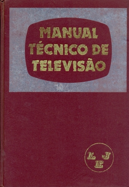 Manual Técnico de Televisão (Vol. 3) - Manual técnico de TV a cores e preto-e-branco