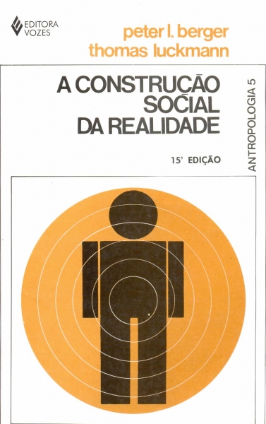 A Construção Social da Realidade - Tratado de Sociologia do Conhecimento