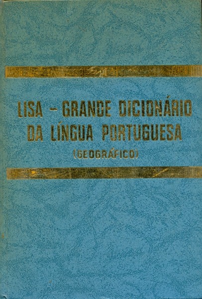 Lisa - Grande Dicionário da Língua Portuguesa Histórico e Geográfico: Geográfico (Vol 5)