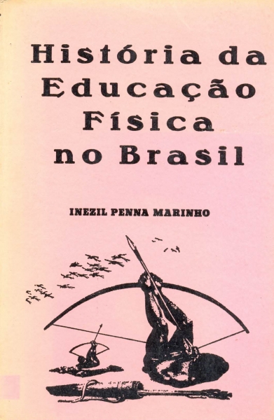 História da Educação Física no Brasil (Exposição - Bibliografia - Legislação)