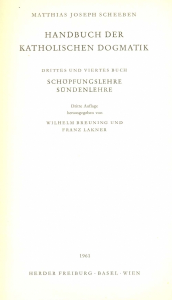 Handbuch der Katholischen Dogmatik ( Volume III / 4 ) Schöpfungslehre Sündenlehre