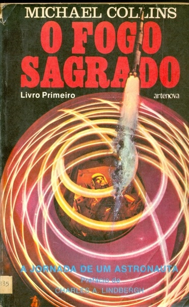 O Fogo Sagrado - A Jornada de um Astronauta ( 2 Volumes)