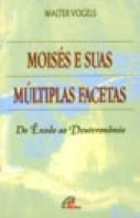 Moisés e Suas Múltiplas Facetas