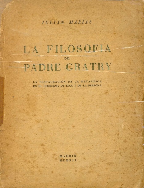 La Filosofia del Padre Gratry - La Restauración de la Metafísica en el Problema de Dios y de la Pers