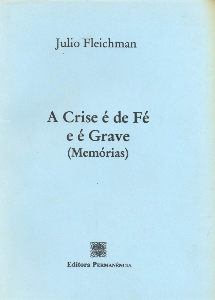 A Crise é de Fé e é Grave (Memórias)
