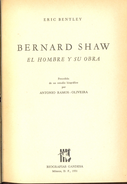 BERNARD SHAW - EL HOMBRE Y SU OBRA