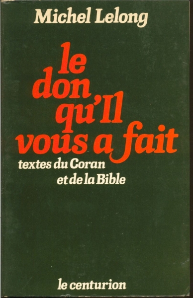 Le Don Qu`il Vous a Fait - Textes du Coran e de la Bible
