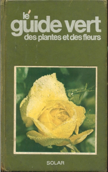 Le Guide Vert des Plantes et des Fleurs