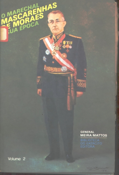 O Marechal Mascarenhas de Moraes e sua Época (Volume 2)