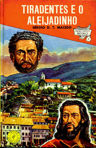 TIRADENTES E O ALEIJADINHO