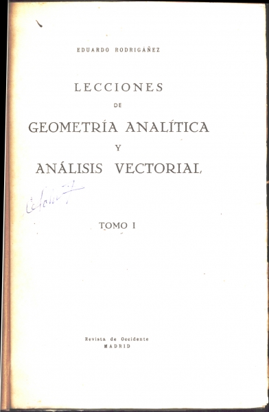 Lecciones de Geometría Analítica y Análisis Vectorial - Tomo 1